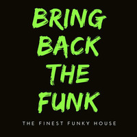 BRING BACK THE FUNK 2018 - Volume #8 by Mike Chenery