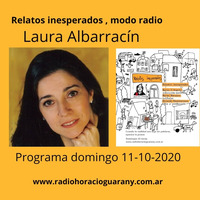 Relatos inesperados 11-10-2020 Segundo bloque (Laura Albarracín) by Relatos inesperados