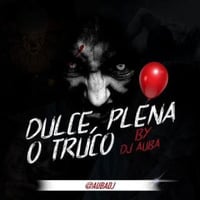 Dulce, Plena o Truco by AUBA DJ