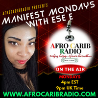 Manifest Mondays w/ Ese E (Ep2) by Afro Carib Radio