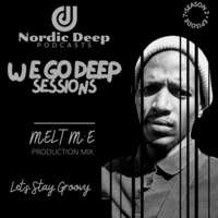 We Go Deep Sessions Episode 7 Guest Mix By MELT M:E by Melodic Eem