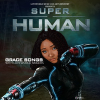 Super Human - Grace Songs by AREWACONNECT24