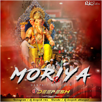 MORIYA RE DJ DEEPESH RMX by DJ DEEPESH RMX