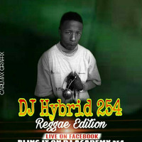REGGAE DROP- DJ Hybrid 254 by Dj Hybrid 254