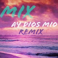 Mix ♫Ay Dios Mio💖♫ (remix) DJ CONT DARK by Dj TEFO