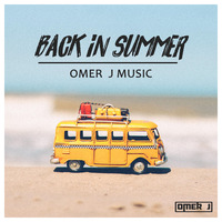 Back In Summer (Original Mix) - OMER J MUSIC | The Stay [ Album ] by OMER J MUSIC