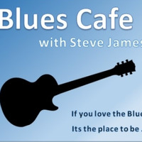 Blues Cafe Presented by Steve James