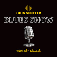 John Scotter Blues Show 1 by Shaky Media
