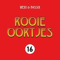 Rooie Oortjes 2021 - Deel 16 Wexx &amp; Bassix by Wexx & Bassix