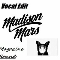 Madison Mars vs. Galantis - U &amp; I Theme (MagazineSound Vocal EDIT) by ..:MAGAZINE SOUND:..