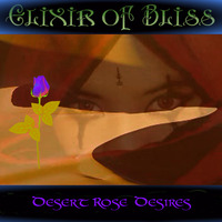 Desert Rose Desires by Elixir of Bliss