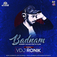 Badnam|REMIX|VDJ RONIK|Mankirt Aulakh Feat Dj Flow | by VDJ Ronik