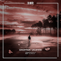 Dropper Vampire - Stay by House District Records