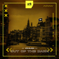 Vihaan - Out Of The Dark by House District Records