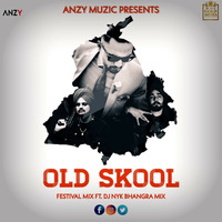 Old Skool | Festival Remix | DJ ANZY OFFICAL | DJ NYK | Ft.PREM DHILLON | SIDDHU MOSEWALA | by ANZY MUSIC