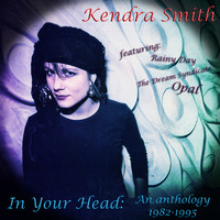 Kendra Smith - In Your Head: An anthology 1982-1995 by hairybreath