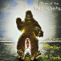 Dawn of the Replicants - Howlin' in the Dark by hairybreath
