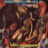 Thinking Fellers Union Local 282 - Greasy Chud Spanker by hairybreath