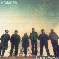 Prolapse - Seismic Waves by hairybreath