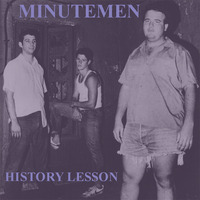 Minutemen - History Lesson by hairybreath