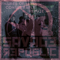 Savage Republic - Figures of Considerable Repute (1982-2014) by hairybreath