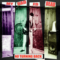 My Dad Is Dead - No Turning Back (1985-1991) by hairybreath