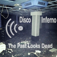 Disco Inferno - The Past Looks Dead by hairybreath