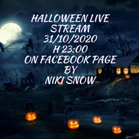 HALLOWEEN LIVE STREAM 31/10/2020 by Niki Snow