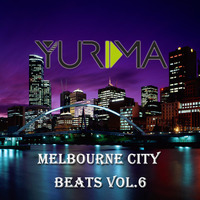 DJ Yurima - Melbourne City Beats Vol.6 by DJ Yurima
