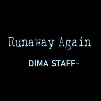 Dima Staff - Runaway Again Mix by Dima Staff