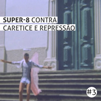 #3 SUPER-8 CONTRA CARETICE E REPRESSÃO by Assiste Brasil