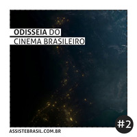 #2 ODISSEIA DO CINEMA BRASILEIRO by Assiste Brasil
