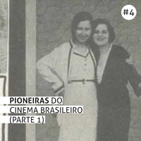 #4 PIONEIRAS DO CINEMA BRASILEIRO (PARTE 1) by Assiste Brasil