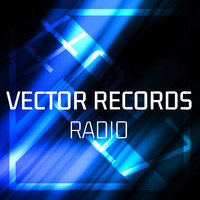 Vector Records Radio #017 by Vector Records