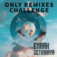 Emrah Cetinkaya - Only Remixes Challenge by Emrah Cetinkaya