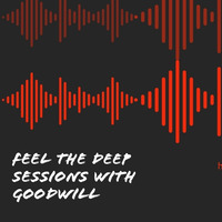 Feel the Deep sessions with goodwill #009 by Daddy_G