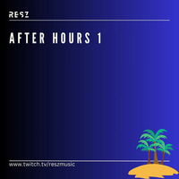 After Hours Vol.1 by Resz