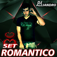 SET ROMANTICO by DJ ALEJANDRO LOPEZ