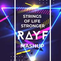 Strings of Life Stronger (RAYF mashup) by rayf