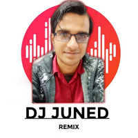 Tu Cheez La Jawab. DJ Juned by DJ Juned