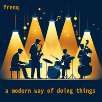A modern way of doing things by frenq