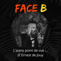 Face B - Ernest de Jouy 1ère Partie - PAD by Bertrand Riguidel