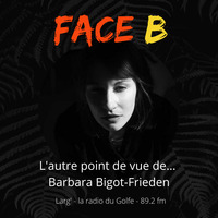 Face B - Barbara Bigot Frieden - PAD by Bertrand Riguidel