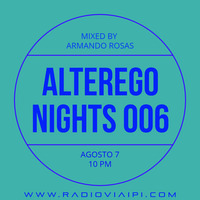 Alterego Nights 006 - Cuarentena In My House Vol 1 By Armando Rosas DJ by ALTERA
