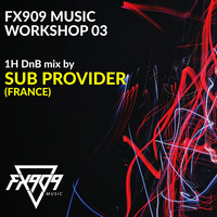 FX909 MUSIC Workshop 03 - SUB PROVIDER by FX909 MUSIC
