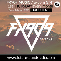 FX909 MUSIC radioshow @ FSR - guest mix DUOSCIENCE - FEBRUARY 2021 by FX909 MUSIC