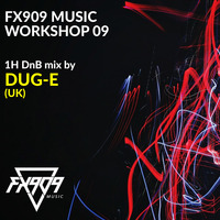 FX909 MUSIC Workshop 09 - DUG-E by FX909 MUSIC