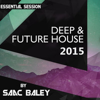 Session Deep &amp; Future House 2015 by Saac Baley by Saac Baley