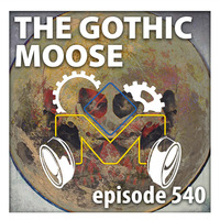 The Gothic Moose - Episode 540 - All Ukrainian bands or bands supporting Ukraine by DJ Moose