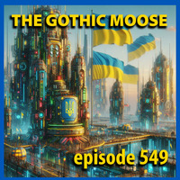 The Gothic Moose - Episode 549 - All Ukrainian bands or bands supporting Ukraine by DJ Moose